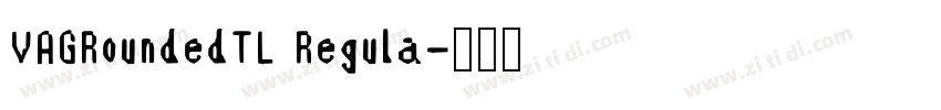 VAGRoundedTL Regula字体转换